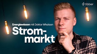 Tibber Energiewissen mit Doktor Whatson Der deutsche Strommarkt [upl. by Marler]