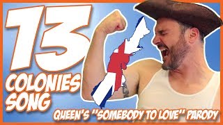 13 Colonies Song Queens quotSomebody to Lovequot Parody [upl. by Renfred]