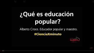 ¿Qué es educación popular  Ciencia x Minuto  Parque Explora [upl. by Dyun354]