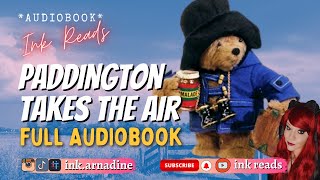 Paddington Takes the Air Full Audiobook freeaudiobook storytime inkreads audiobook [upl. by Grissom469]