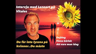 DEJTINGKRÅNGEL hitta kärlek och hur man navigerar sin manlighet Intervju med Lennart på Vitales [upl. by Hurwitz]