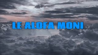 SAMOAN KARAOKE LYRICS LE ALOFA MONI BY LE EVAEVA BAND [upl. by Eceinaj]