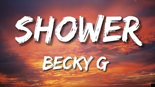 Becky G  Shower Letra  Lyrics [upl. by Nolyat]