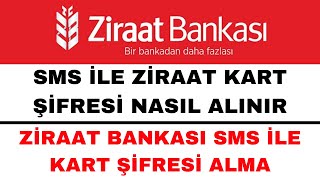 Ziraat Kart Şifresi Nasıl Alınır  Ziraat SMS ile Kart Şifresi Alma [upl. by Enyamrahs317]