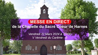 Chemin de Croix et Messe du Vendredi  22032024  SacréCœur de HARNES [upl. by Letnom]