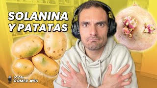 SOLANINA en las PATATAS ¿qué es este TÓXICO y cómo prevenir su formación  Lo del Comer 56 [upl. by Yentrac]