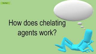 How Does Chelating Agents Work [upl. by Yahiya]