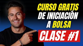 CLASE 1 ¿Por qué Invertir en Bolsa 👉🏻 CURSO de INICIACIÓN a BOLSA desde CERO 2024 PRINCIPIANTES [upl. by Ariahaj]