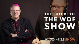 The Future of the Word on Fire Show [upl. by Coplin104]