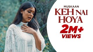 Keh Nai Hoya  Official Video  Muskaan  Navjeet  Charlie  👍 2022 [upl. by Genesia]