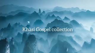 Khasi Gospel song collection [upl. by Jedthus]