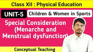 56 Special Consideration Menarche amp Menstrual DysfunctionPhysical EducationCBSEClass 12 [upl. by Arondell599]