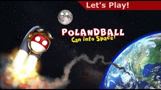 Lets Play Polandball  Can Into Space [upl. by Olivier]