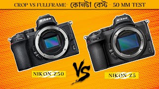 Nikon Z5 Vs Nikon Z50  50mm Test  Photo  Video [upl. by Eilatan]