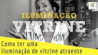 Como melhorar a ILUMINAÇÃO DA MINHA VITRINE  com KK Ribeiro [upl. by Eve]