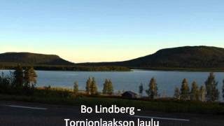 Tornionlaakson Laulu  Bo Lindberg [upl. by Ainafetse228]