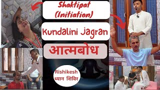 Shaktipat Initiation Kundalini Jagran Aatmabodh in Rishikesh Dhyan Shivir 2023 [upl. by Ahsitniuq142]