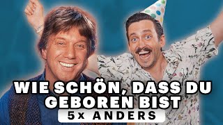 Wie schön dass du geboren bist in 5 ANDEREN STYLES [upl. by Eisak451]