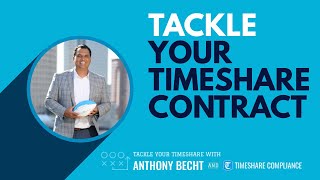 Tackle Your Timeshare with Timeshare Compliance and Anthony Becht [upl. by Onibla]