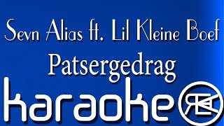 Patsergedrag  Sevn Alias ft Lil Kleine Boef  Karaoke Lyrics [upl. by Juna]