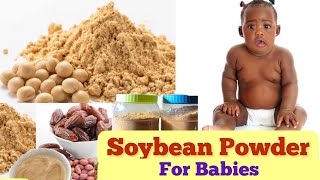 HOW TO MAKE SOYBEANS POWDER BABIES At 6 MONTHS AND ABOVE [upl. by Dnalyr]