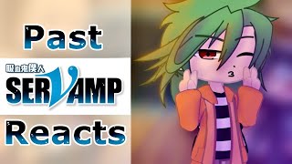 Past SerVamp Reacts  13  Gacha Club [upl. by Alden342]