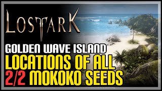 Golden Wave Island All Mokoko Seeds Lost Ark [upl. by Olympia]