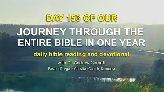 Read The Bible In A Year Day 153 [upl. by Nimra]