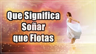 Soñar que Flotas Significados [upl. by Maisie]