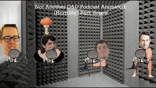 Not Another DampD Podcast Animated horribly Part 2crew [upl. by Anoid859]