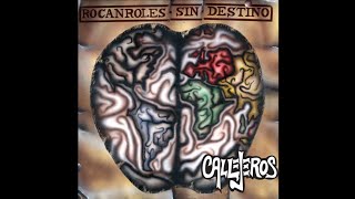 Callejeros Rocanroles Sin Destino Demo [upl. by Yremogtnom]