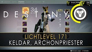 Destiny  Lichtlevel 171 amp Keldar Archonpriester  deutsch  HD [upl. by Aicenod]