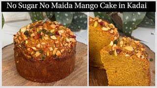 बिना Sugar बिना Maida Mango Cake In Kadai  No Sugar No Maida No Oven  No Eggs Mango Cake Recipe [upl. by Eidnim360]