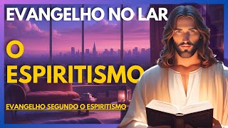 O ESPIRITISMO  Evangelho no Lar Virtual [upl. by Sauer]