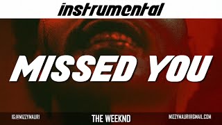 The Weeknd  Missed You INSTRUMENTAL reprod [upl. by Foss]