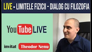 Limitele fizicii discutie cu un filozof Theodor Nenu [upl. by Indihar]