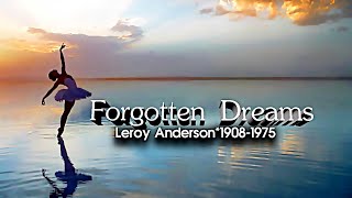 ❤♫ Leroy Anderson  Forgotten Dreams 被遺忘的夢 [upl. by Syst284]