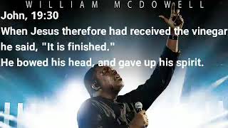 William McDowell finished work Lyrics [upl. by Etnahs]