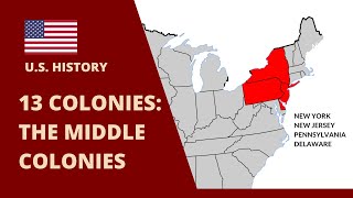 13 Colonies The Middle Colonies  US History [upl. by Raknahs]