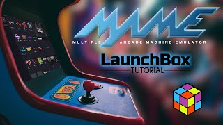 MAME Arcade  LaunchBox Tutorial [upl. by Yvi]