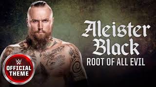 ALEISTER BLACKROOT OF ALL EVIL WWE THEME SONG [upl. by Arvonio]