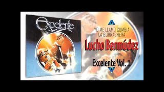 YO ME LLAMO CUMBIA LA BORRACHERA  LUCHO BERMUDEZ  Excelente Cd 1 Música Tropical [upl. by Nakhsa997]