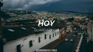 Guardarraya  Hoy Letra [upl. by Vedis]