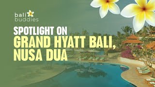 Spotlight on Grand Hyatt Bali Nusa Dua [upl. by Atiuqrahs]