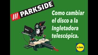 PARKSIDE  Como cambiar el disco de corte a la ingletadora telescópica 2 tornillos y listo [upl. by Ahsercal]