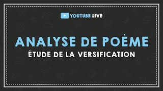 LIVE 6  ANALYSE DE POÈME  étude de la versification [upl. by Gotcher]