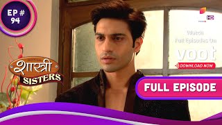 क्या Anushka से Sagai करेगा Rajat  Shastri Sisters  शास्त्री सिस्टर्स  Full Episode  Ep 94 [upl. by Abdu]