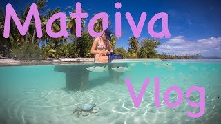 French Polynesia Mataiva Vlog [upl. by Aicilas95]