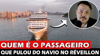 Saiba Quem é o passageiro que caiu de cruzeiro de réveillon no litoral de SP e desapareceu no mar [upl. by Aleyak]