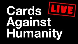 CARDS AGAINST HUMANITY LIVE [upl. by Mani]